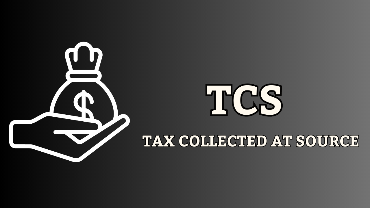 Tax Collected at Source (TCS) in GST: Overview, Rates, Exemption, Payment