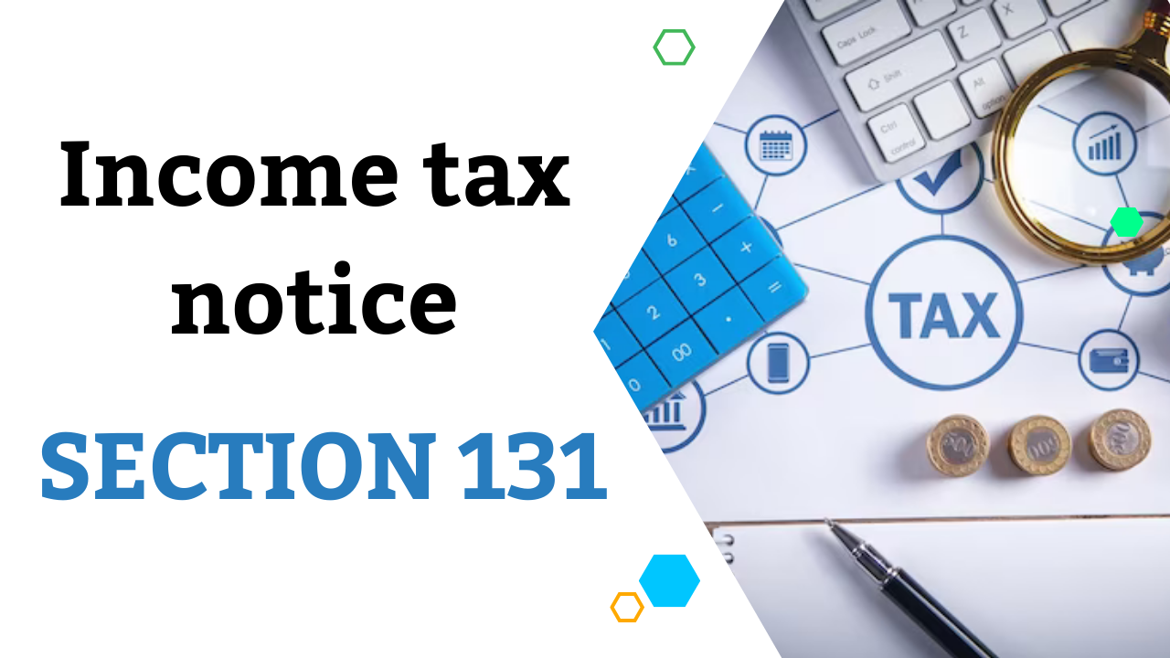 Expert Guide To Section 131 Of The Income Tax Act Respond Effectively The Tax Heaven 0479