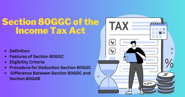 Section 80GGC of the Income Tax Act