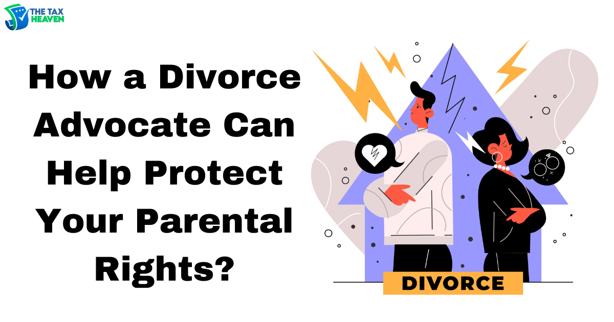 How a Divorce Advocate Can Help Protect Your Parental Rights