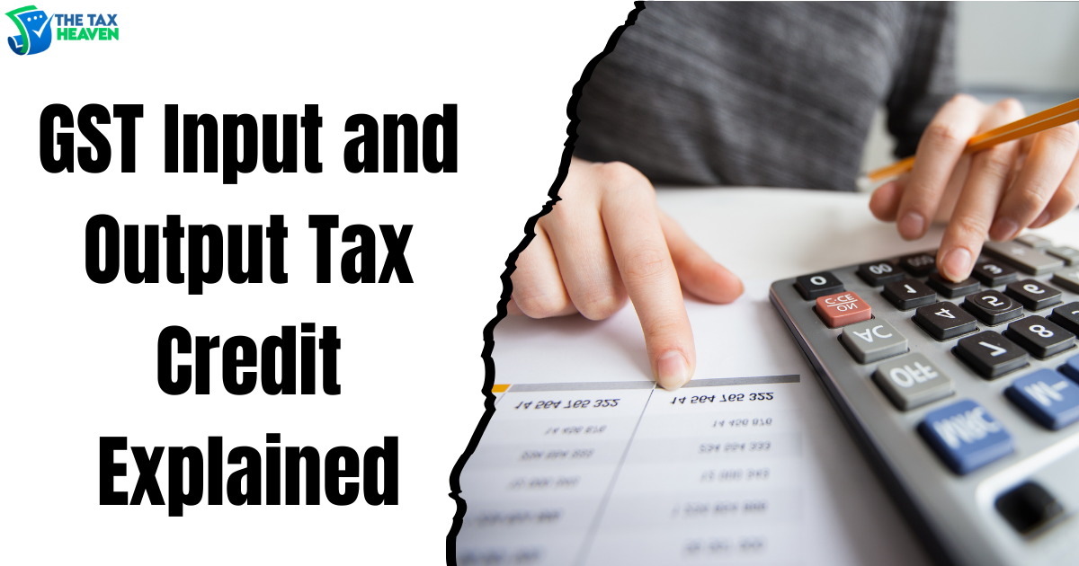 GST Input and Output Tax Credit Explained