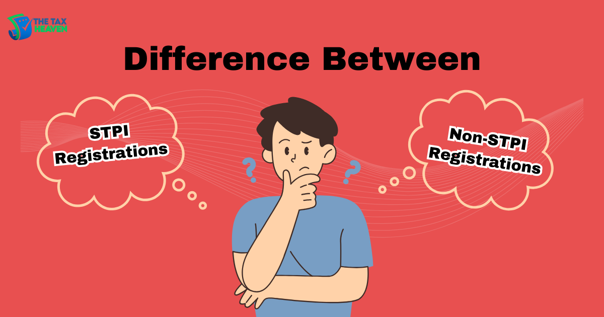 Difference Between STPI and Non-STPI Registrations