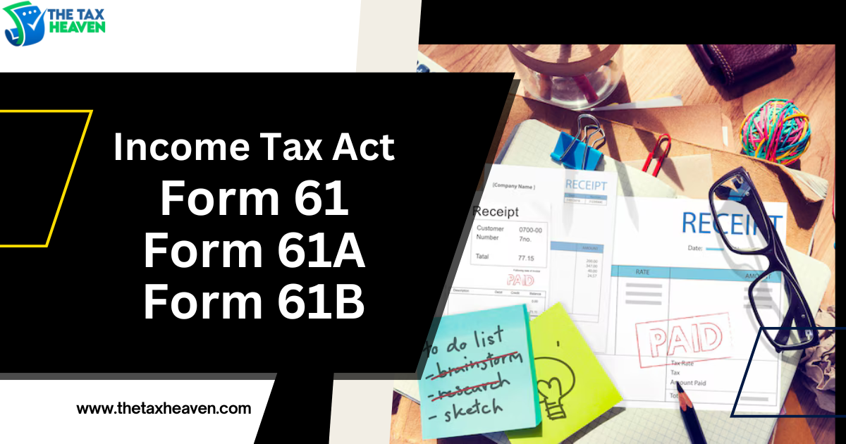 Understanding Form 61, 61A, and 61B of the Income Tax Act