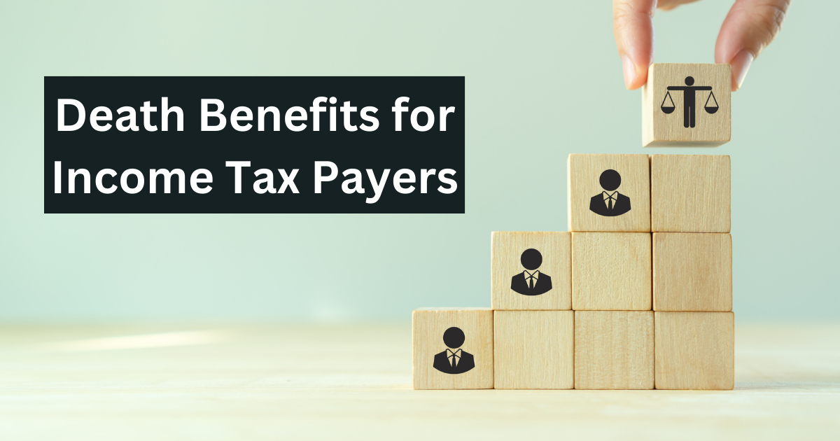 Death Benefits for Income Tax Payers