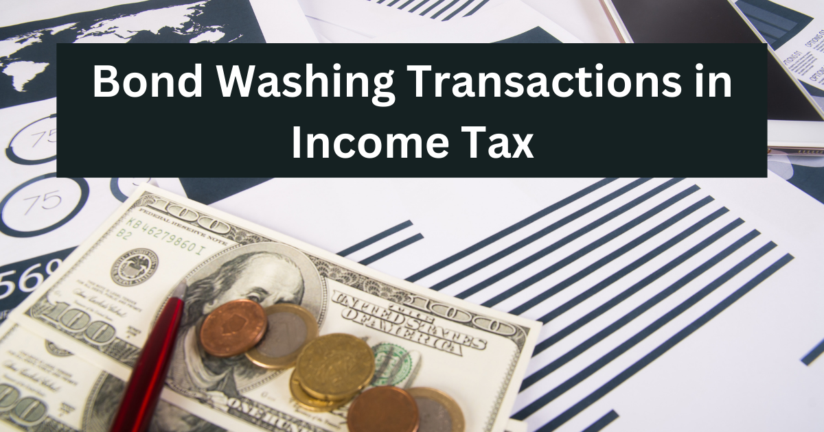 Bond Washing Transactions in Income Tax