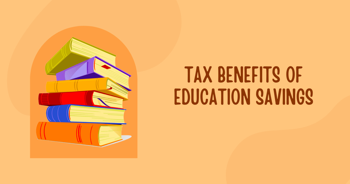 Tax Benefits of Education Savings