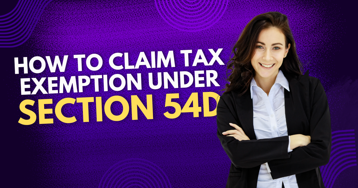 How to Claim Tax Exemption Under Section 54D