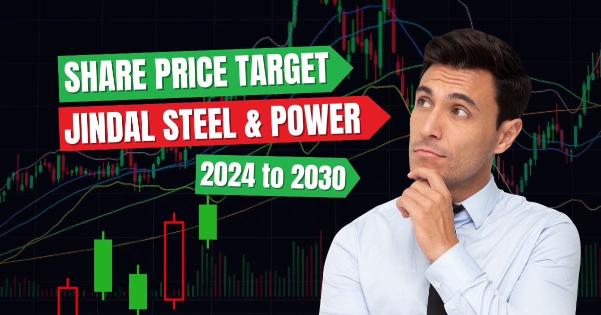 Jindal Steel And Power Share Price Target From 2024 to 2030